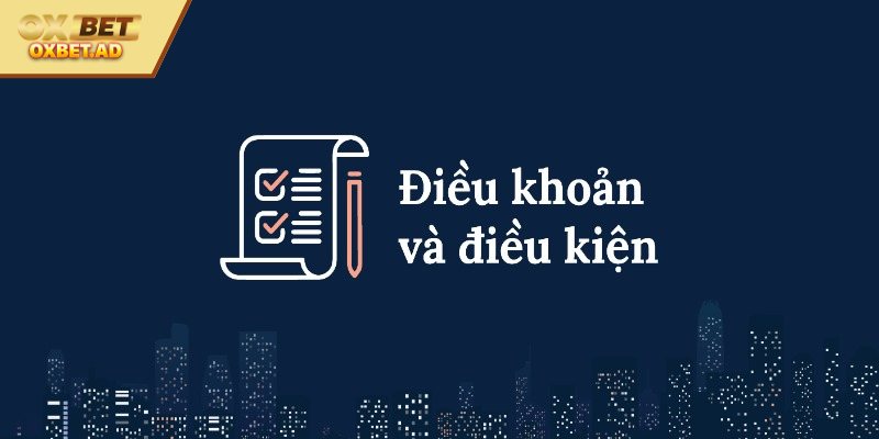 Điều khoản điều kiện về tài khoản tại OXBET