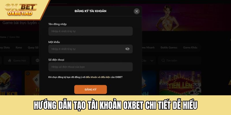 Hướng dẫn tạo tài khoản OXBET chi tiết dễ hiểu