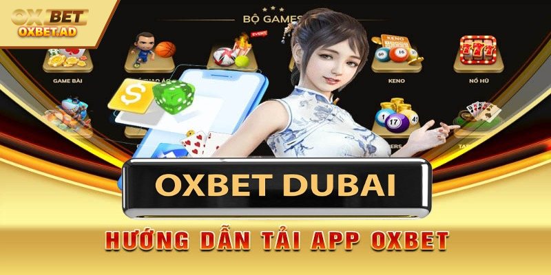 Tải app OXBET trải nghiệm cá cược với giao diện thân thiện