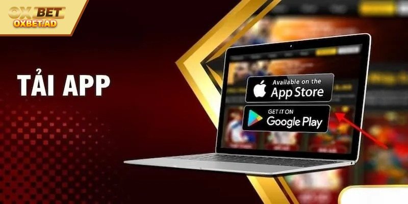 Tải App OXBET - Cách Cài Đặt Nhanh Chóng Và An Toàn