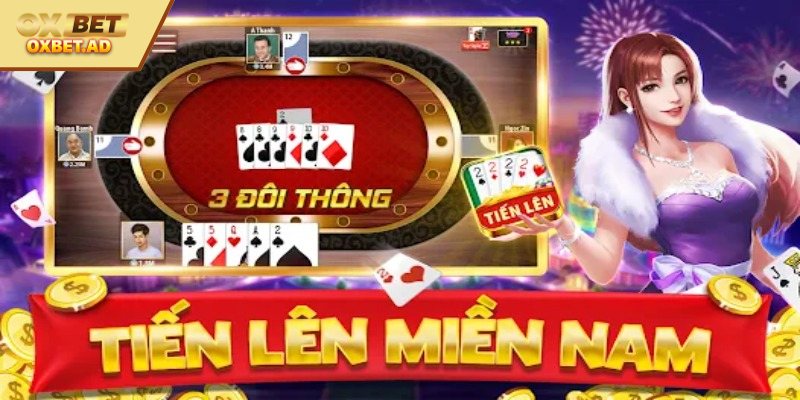 Tiến Lên Miền Nam OXBET – Cách Tham Gia Dễ Chiến Thắng